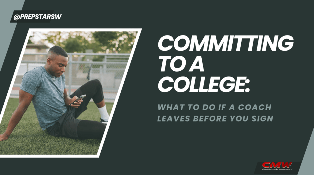 Committing to a College: What to Do If a Coach Leaves Before You Sign